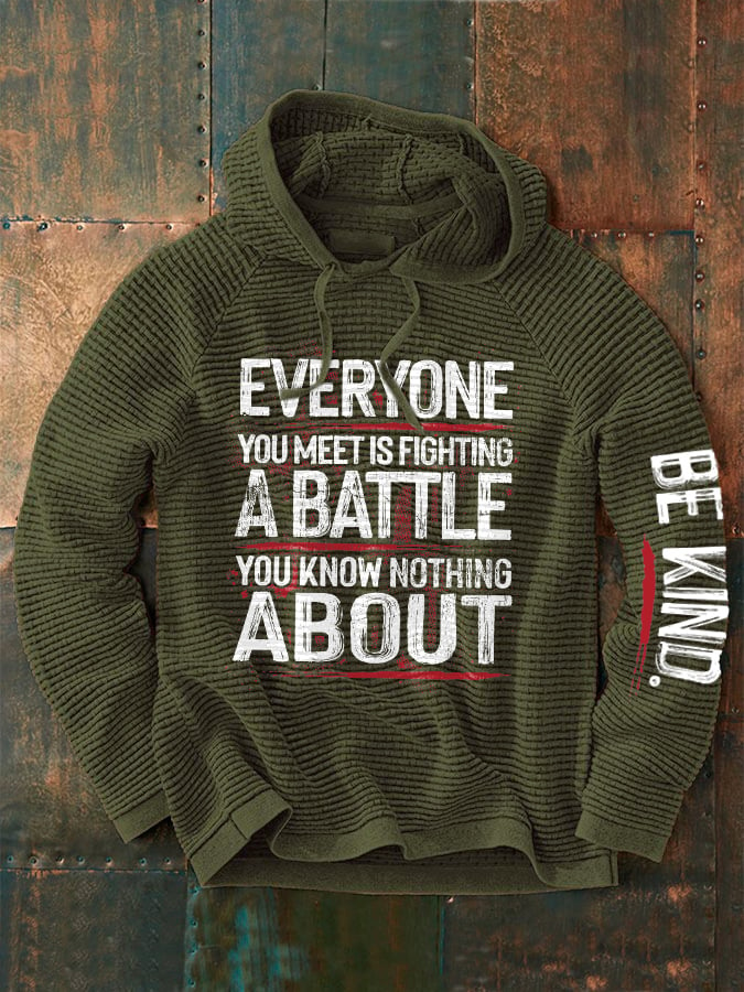 Retro Be Kind Everyone You Meet Is Fighting A Battle You Know Nothing About Print Hoodie