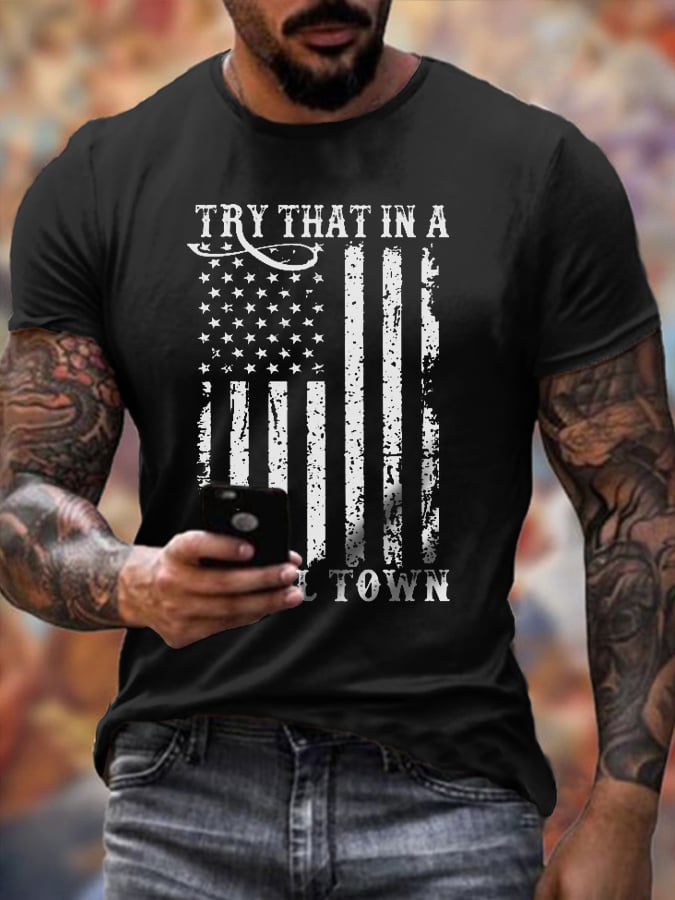 Men's American Flag Try That In A Small Town Print T-Shirt