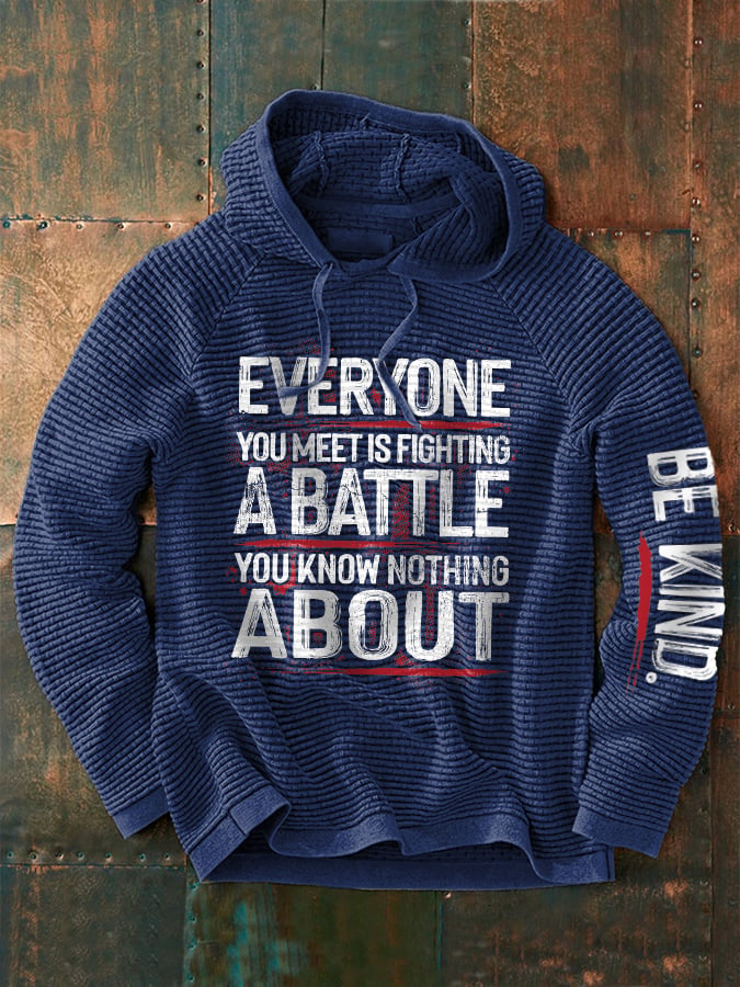 Retro Be Kind Everyone You Meet Is Fighting A Battle You Know Nothing About Print Hoodie