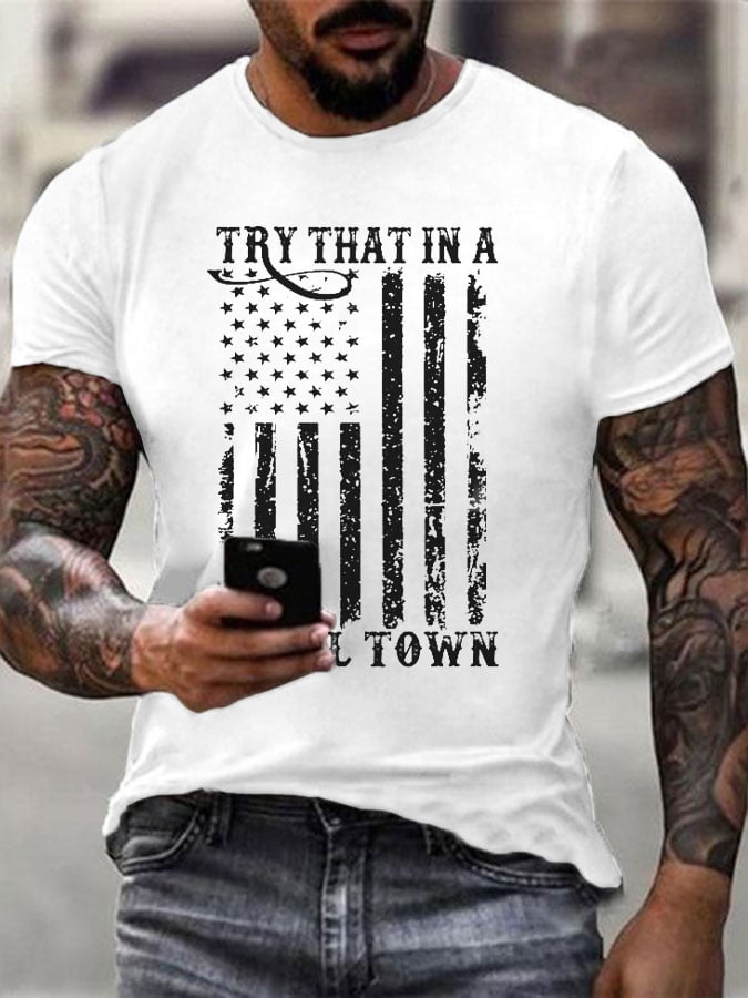 Men's American Flag Try That In A Small Town Print T-Shirt