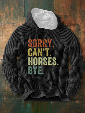 Men's Sorry Can't Horses Bye Print Waffle Hoodie