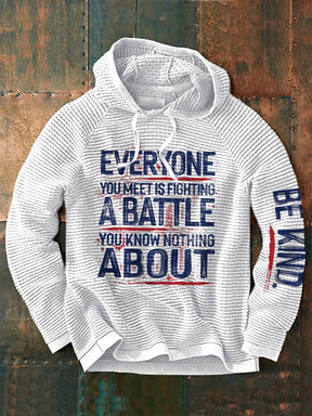 Retro Be Kind Everyone You Meet Is Fighting A Battle You Know Nothing About Print Hoodie