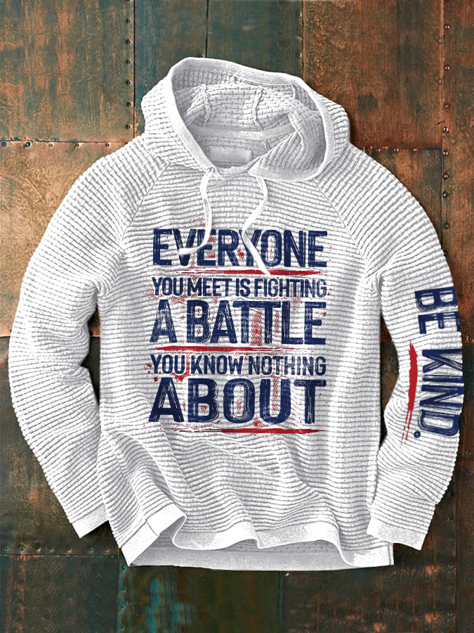 Retro Be Kind Everyone You Meet Is Fighting A Battle You Know Nothing About Print Hoodie