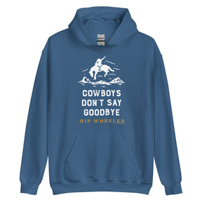 Yellowstone Cowboys Don't Say Goodbye Hooded Sweatshirt