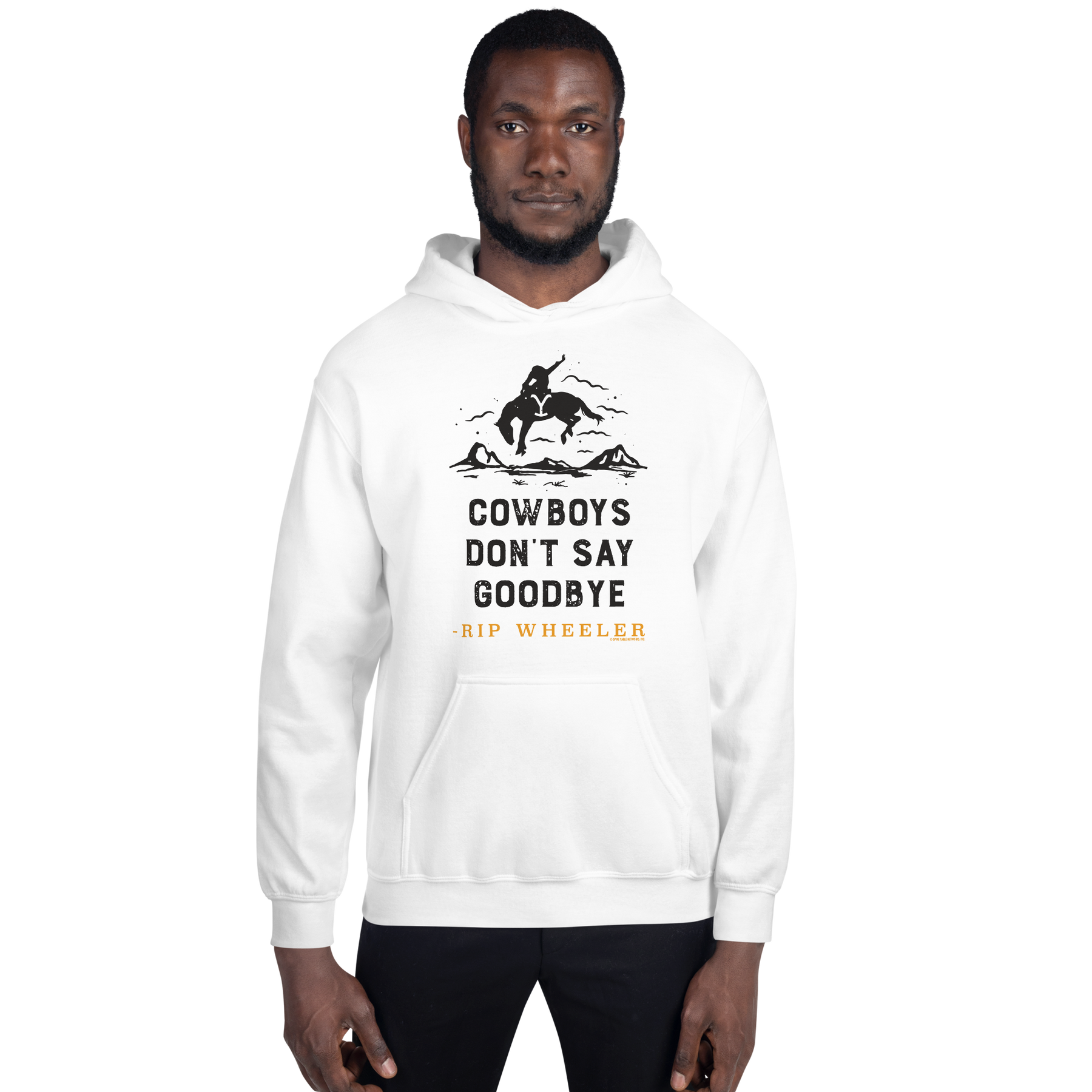 Yellowstone Cowboys Don't Say Goodbye Hooded Sweatshirt