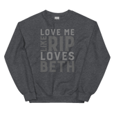 Yellowstone Love Me Like Rip Loves Beth Fleece Crewneck Sweatshirt