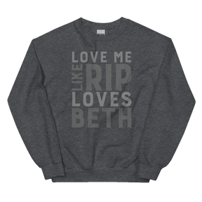 Yellowstone Love Me Like Rip Loves Beth Fleece Crewneck Sweatshirt