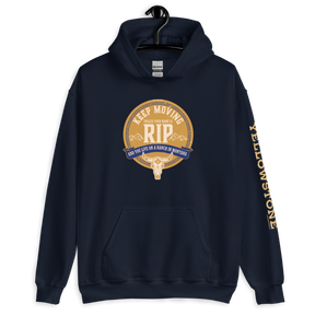 Yellowstone Keep Moving Unless You Are RIP Hooded Sweatshirt