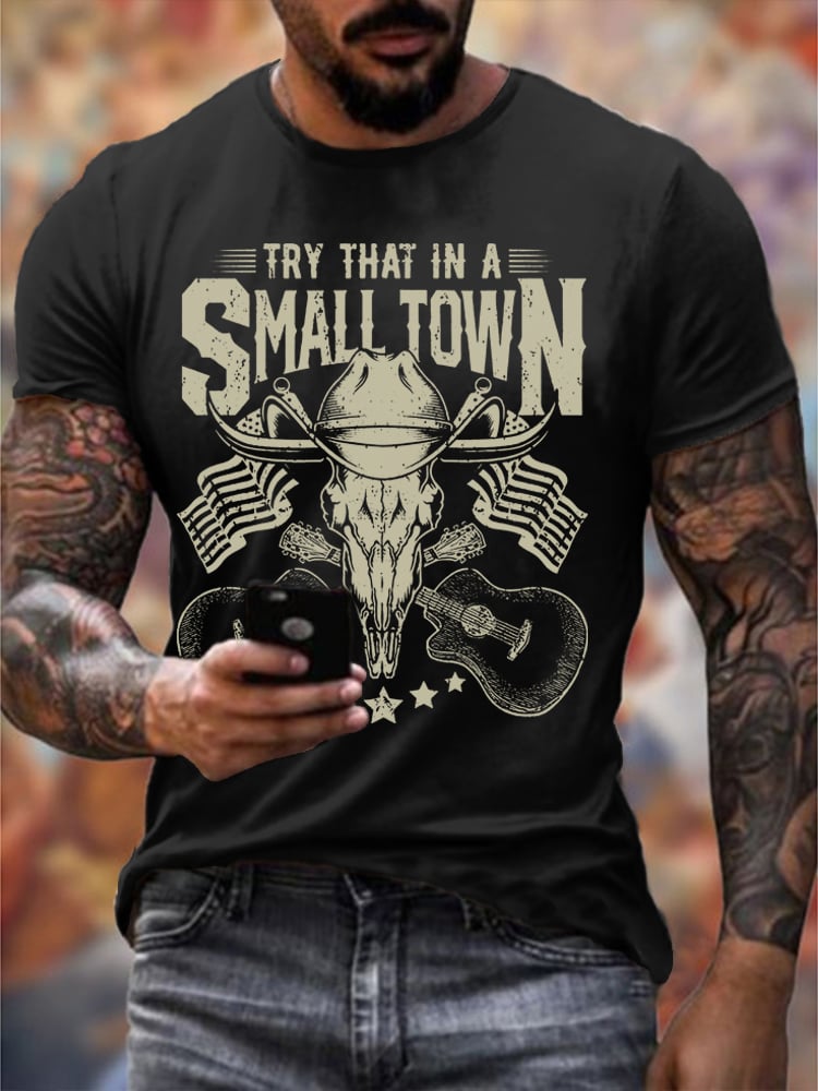 Men's Try That In A Small Town Print T-Shirt